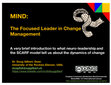 Research paper thumbnail of The Focused Leader in Change Management. A very brief introduction to what neuro-leadership and the SCARF model tell us about the dynamics of change.