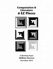 Research paper thumbnail of Computation & Literature: 6 EZ Pieces