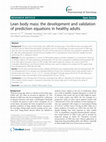 Research paper thumbnail of Lean body mass: the development and validation of prediction equations in healthy adults