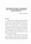 Research paper thumbnail of " Uma história sem farpas " : Apontamentos sobre a História dos imigrantes japoneses no Brasil (1870-1917)"  Revista de Estudos Brasileiros Vol. 12. March 2016. Portuguese Dept., Osaka University. pp. 1-31. ISSN 1881-2317