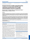 Research paper thumbnail of Control of citrus molds using bioactive coatings incorporated with fungal chitosan/plant extracts composite