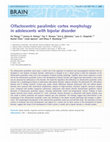 Research paper thumbnail of Olfactocentric paralimbic cortex morphology in adolescents with bipolar disorder