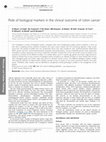 Research paper thumbnail of Role of biological markers in the clinical outcome of colon cancer