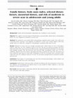 Research paper thumbnail of Family history, body mass index, selected dietary factors, menstrual history, and risk of moderate to severe acne in adolescents and young adults