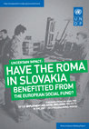 Research paper thumbnail of Uncertain impact: Have the Roma in Slovakia benefitted from the European Social Fund? Findings from an Analysis of ESF Employment and Social Inclusion Projects in the 2007 – 2013 Programming Period