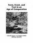 Research paper thumbnail of Form, Event, and Text in an Age of Computation