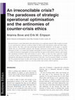 Research paper thumbnail of An irreconcilable crisis? The paradoxes of strategic operational optimisation and the antinomies of counter-crisis ethics