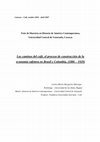 Research paper thumbnail of Los caminos del café, 1880 - 1929. La contrucción de la economía cafetera en Brasil y Colombia.