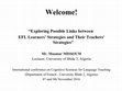 Research paper thumbnail of Exploring Possible Links between EFL Learners’ Strategies and Their Teachers' Strategies Nov 2016 Slides.pptx