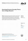 Research paper thumbnail of Examining Practical, Everyday Theory Use in Design Research