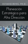 Research paper thumbnail of Planeación Estratégica para Alta Dirección