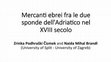 Research paper thumbnail of Mercanti ebrei fra le due sponde dell'Adriatico nel XVIII secolo