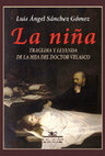 Research paper thumbnail of La niña. Tragedia y leyenda de la hija del doctor Velasco