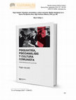 Research paper thumbnail of Reseña de Hugo Vezzetti "Psiquiatría, psicoanálisis y cultura comunista. Batallas ideológicas en la Guerra Fría" (Siglo XXI, 2016)