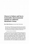 Research paper thumbnail of Cheese is Culture and Soy is Commodity: Environmental Change in a Bolivian Mennonite Colony