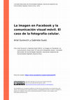 Research paper thumbnail of La imagen en Facebook y la comunicación visual móvil. El caso de la fotografía celular