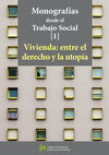 Research paper thumbnail of Monografías desde el Vivienda: entre el derecho y la utopía Colegio Profesional de Trabajo Social de Málaga