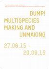 Research paper thumbnail of DUMP! Multispecies Making and Unmaking