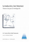 Research paper thumbnail of La traducción y la(s) historia(s) Nuevas vías para la investigación