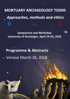 Research paper thumbnail of Symposium: Mortuary Archaeology Today, Approaches, methods and ethics - April 19 & 20, 2018