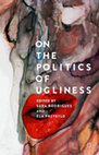 Research paper thumbnail of Listening to the Ugliness of Hetero-Erotic Miscommunication in Bruno Dumont’s Twentynine Palms (in On the Politics of Ugliness, Palgrave Macmillan, 2018)