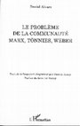 Research paper thumbnail of Le problème de la communauté. Marx, Tönnies, Weber, trad. Pascale Henry, Préface de Jean-Luc Nancy, Paris, L’Harmattan, 2018.