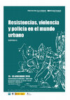 Research paper thumbnail of [SANTANDER, 2018] RESITENCIAS, VIOLENCIA Y POLICÍA EN EL MUNDO URBANO (SIMPOSIO II). PROYECTO CULTURBAN. RESISTENCE.