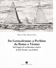 Research paper thumbnail of Da Gerusalemme a Pechino, da Roma a Vienna. Sul Saggio di architettura storica di J.B. Fischer von Erlach