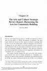 Research paper thumbnail of The Arts and Culture Strategic Review Report: Harnessing the Arts for Community-Building in Singapore