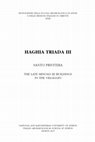 Research paper thumbnail of S. Privitera, Haghia Triada III. The Late Minoan III. Buildings in the Villaggio, Monografie della Scuola Archeologica di Atene e delle Missioni Italiane in Oriente, XXIII, Athens 2015