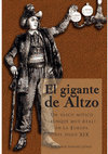 Research paper thumbnail of El Gigante de Altzo. Un vasco mítico (aunque muy real) en la Europa del siglo XIX
(Donostia-San Sebastián: Diputación Foral de Gipuzkoa, 2019)
[Presentación e introducción]