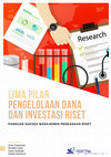 Research paper thumbnail of Lima Pilar Pengelolaan Dana dan Investasi Riset: Panduan Sukses Manajemen Pendanaan Riset