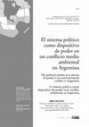 Research paper thumbnail of El sistema político como dispositivo de poder en un conflicto medio ambiental en Argentina