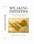 Research paper thumbnail of Speaking Infinities God and Language in the Teachings of Rabbi Dov Ber of Mezritsh