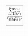 Research paper thumbnail of Person, Action and Love: The Philosophical Thoughts of Karol Wojtyla (John Paul II) - Introduction