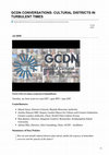 Research paper thumbnail of Global Cultural Districts Network Conversations: Cultural Districts in Turbulent Times