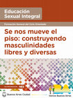 Research paper thumbnail of Se nos mueve el piso: construyendo masculinidades libres y diversas