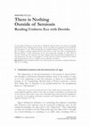 Research paper thumbnail of There is Nothing Outside of Semiosis. Reading Umberto Eco with Derrida