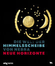 Research paper thumbnail of Die Welt der Himmelsscheibe von Nebra - Neue Horizonte (contents)