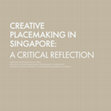 Research paper thumbnail of Creative Placemaking in Singapore: A Critical Reflection