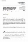 Research paper thumbnail of “Praise Rather Than Solving Problems: Understanding the Doxological Turn of Laudato Si’ Through Lonergan,” Theological Studies 81, no. 3 (September 2020): 693-716.