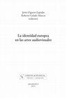 Research paper thumbnail of La identidad europea en las artes audiovisuales