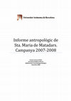 Research paper thumbnail of Informe antropològic de Sta. Maria de Matadars. Campanya 2007-2008