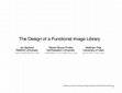 Research paper thumbnail of The Design of a Functional Image Library