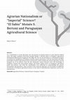 Research paper thumbnail of Agrarian Nationalism or “Imperial” Science? “El Sabio” Moisés S. Bertoni and Paraguayan Agricultural Science