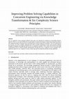 Research paper thumbnail of Improving problem solving capabilities in concurrent engineering via knowledge transformation & six complexity science principles