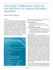 Research paper thumbnail of Case study: Collaboration across the care continuum to improve the patient experience