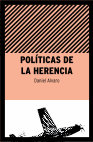 Research paper thumbnail of Políticas de la herencia, Santiago de Chile, Social-Ediciones, 2022.