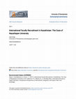 Research paper thumbnail of International Faculty Recruitment in Kazakhstan: The Case of Nazarbayev University