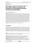 Research paper thumbnail of Born-Digital Logistics: Impacts of 3D Recording on Archaeological Workflow, Training, and Interpretation